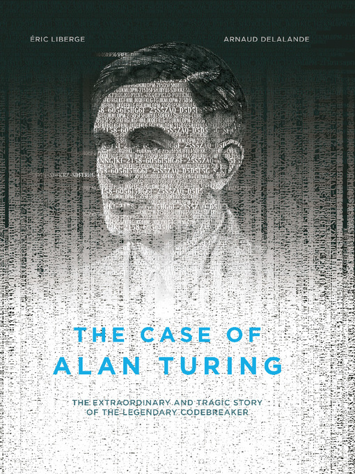 Title details for The Case of Alan Turing by Eric Liberge - Available